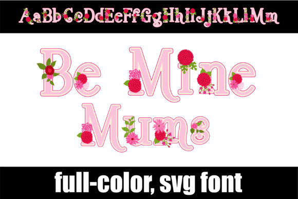 Be Mine Mums: A Vibrant Color Fonts Choice for Editorial Design