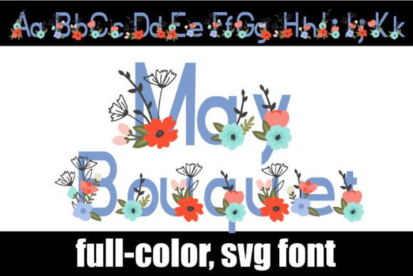 May Bouquet: A Lush, Playful Color Font for Handmade & Seasonal Brands